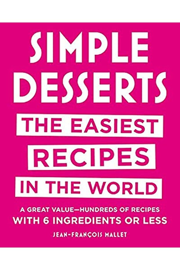 Simple Desserts The Easiest Recipes In The World