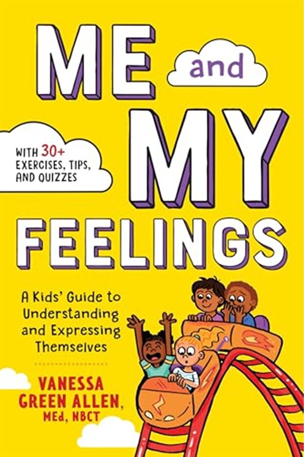 Me And My Feelings A Kids Guide To Understanding And Expressing Themselves