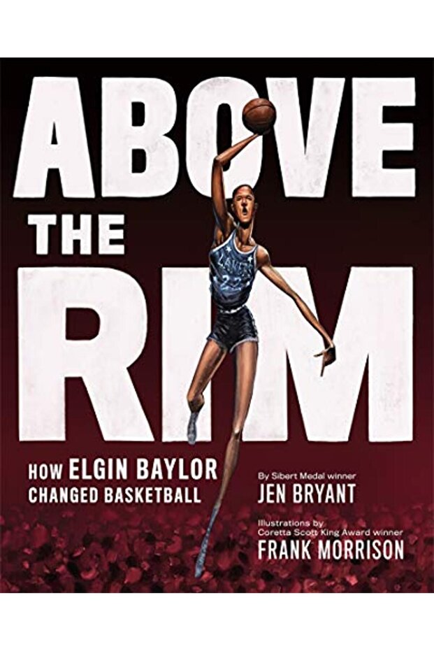 Above The Rim How Elgin Baylor Changed Basketball