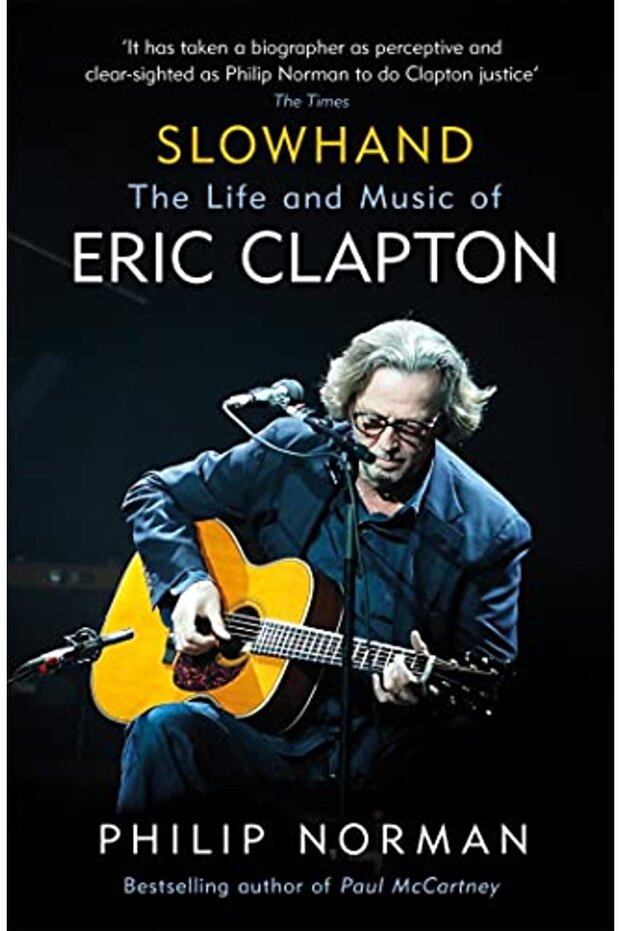 Slowhand The Life And Music Of Eric Clapton