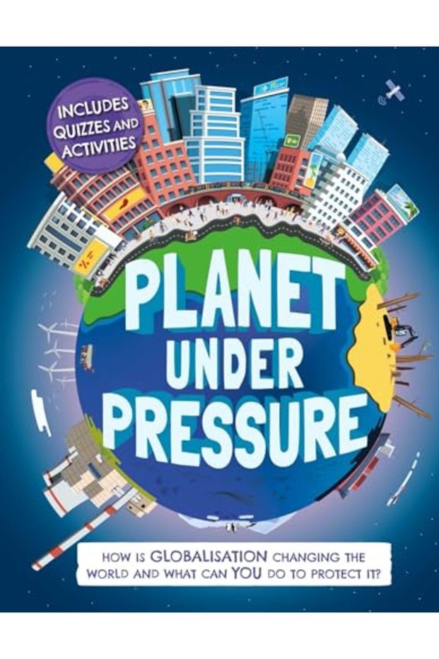 Planet Under Pressure How Is Globalisation Changing The World