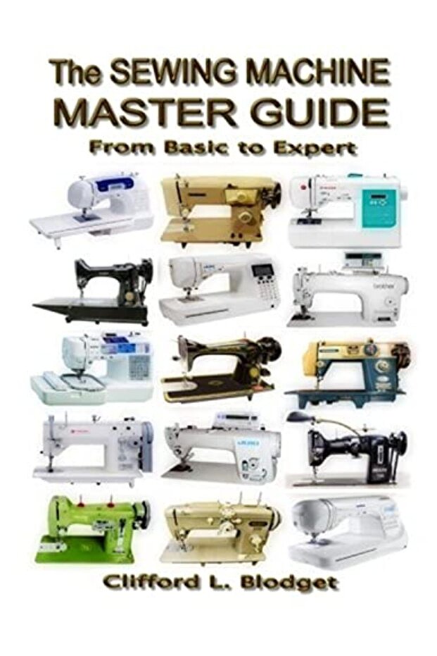 The Sewing Machine Master Guide From Basic To Expert - 1