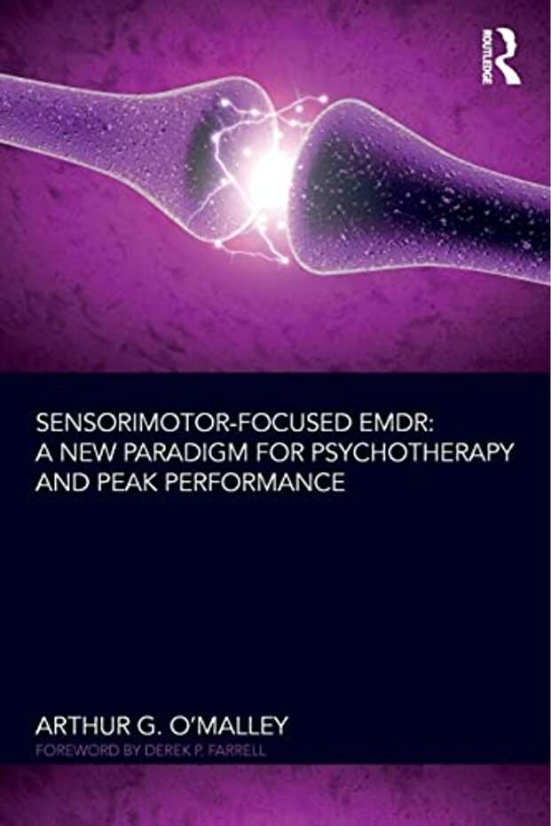 Sensorimotorfocused Emdr A New Paradigm For Psychotherapy And Peak Performance