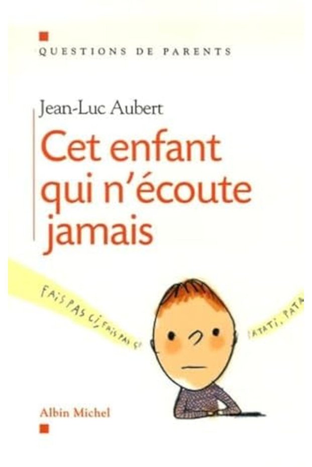 Cet Enfant Qui Necoute Jamais