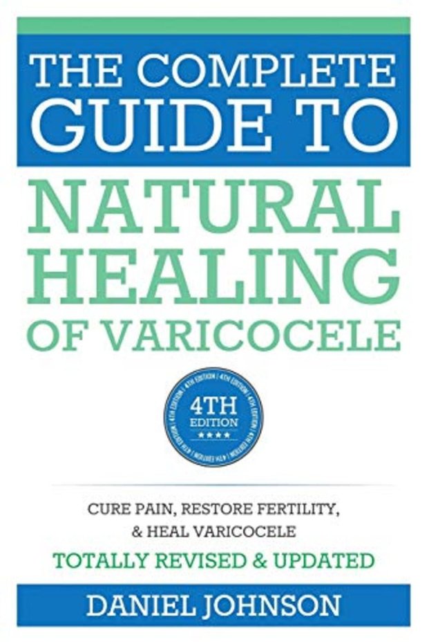 The Complete Guide To Natural Healing Of Varicocele Varicocele Natural Treatment Without Surgery