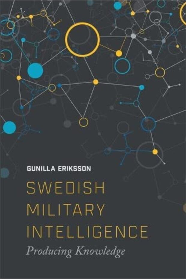 Swedish Military Intelligence Producing Knowledge