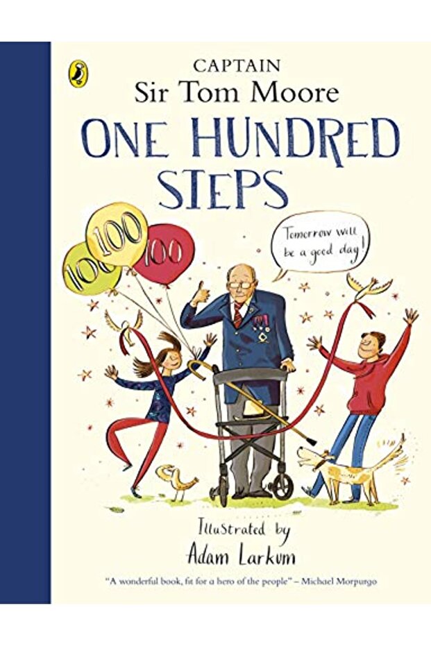 One Hundred Steps The Story Of Captain Sir Tom Moore