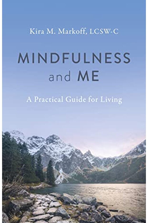 Mindfulness And Me A Practical Guide For Living