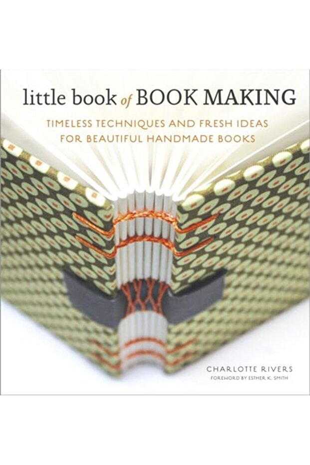 Little Book Of Book Making Timeless Techniques And Fresh Ideas For Beautiful Handmade Books