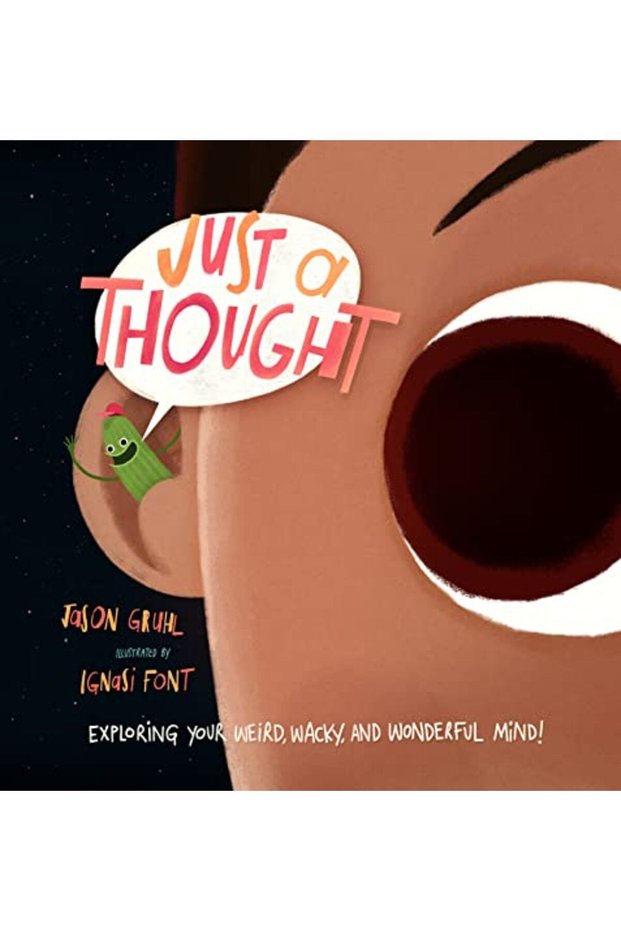 Just A Thought Exploring Your Weird Wacky And Wonderful Mind