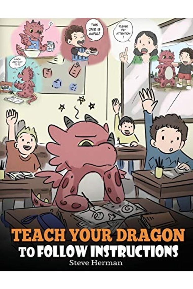 Teach Your Dragon To Follow Instructions Help Your Dragon Follow Directions A Cute Children Story