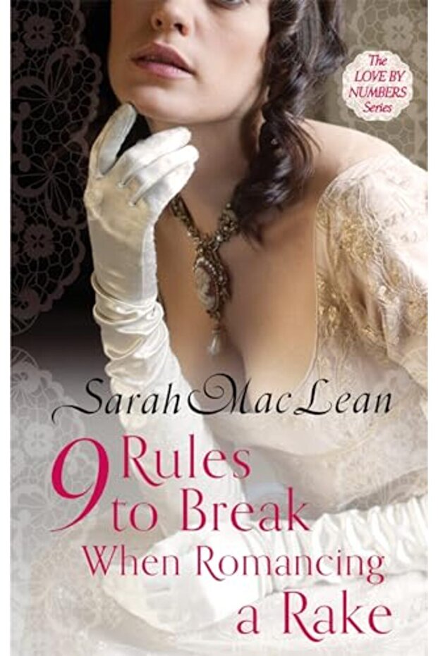 Nine Rules To Break When Romancing A Rake