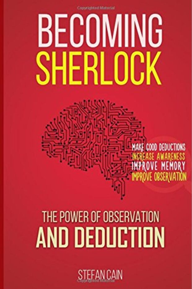 Becoming Sherlock The Power Of Observation & Deduction