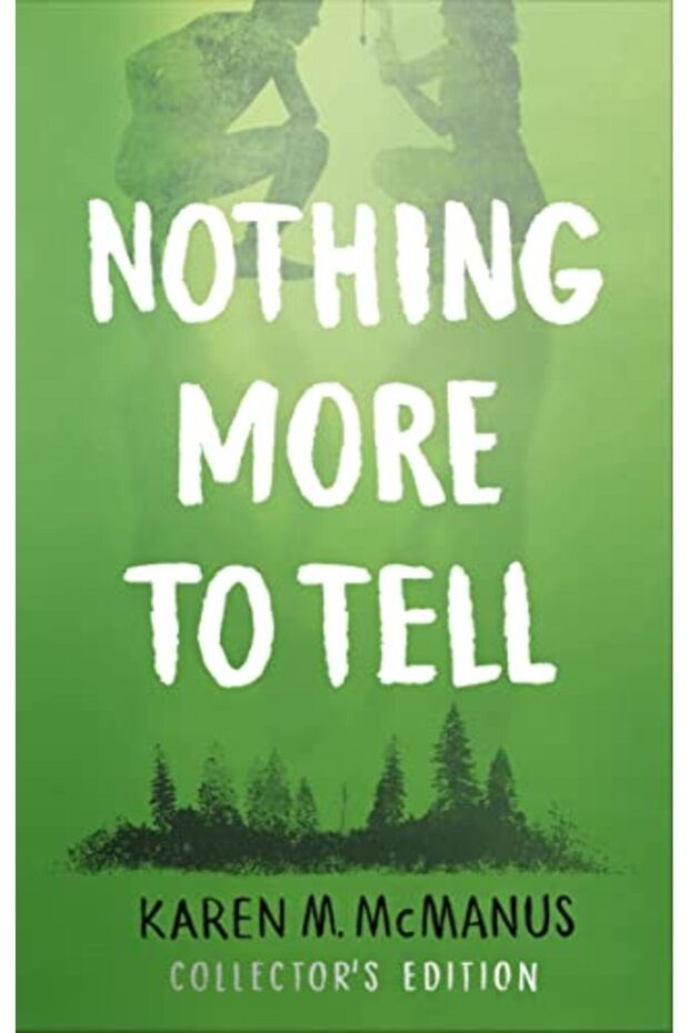 Nothing More To Tell The New Release From Bestselling Author Karen Mcmanus