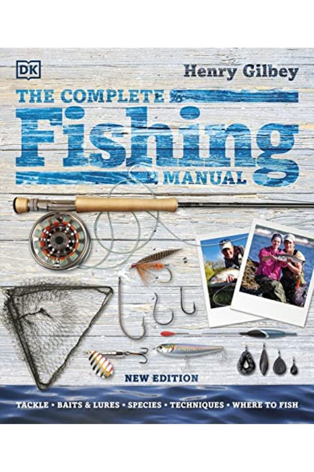 The Complete Fishing Manual Tackle Baits & Lures Species Techniques Where To Fish