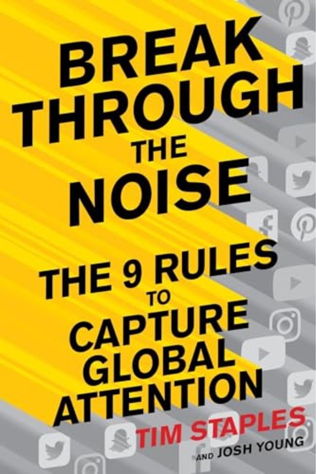 Break Through The Noise The Nine Rules To Inspire The World To Watch Like And Share Your Brand
