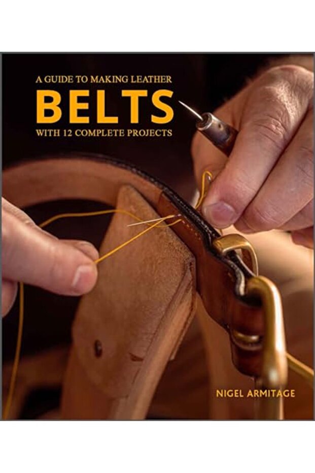 Guide To Making Leather Belts With 12 Complete Projects