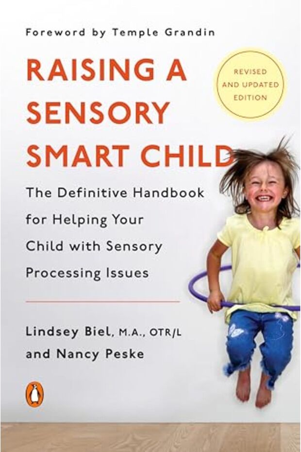 Raising A Sensory Smart Child The Definitive Handbook For Helping Your Child With Sensory Processin