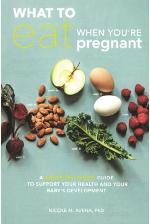 What To Eat When Youre Pregnant A Weekbyweek Guide To Support Your Health And Your Babys Develo