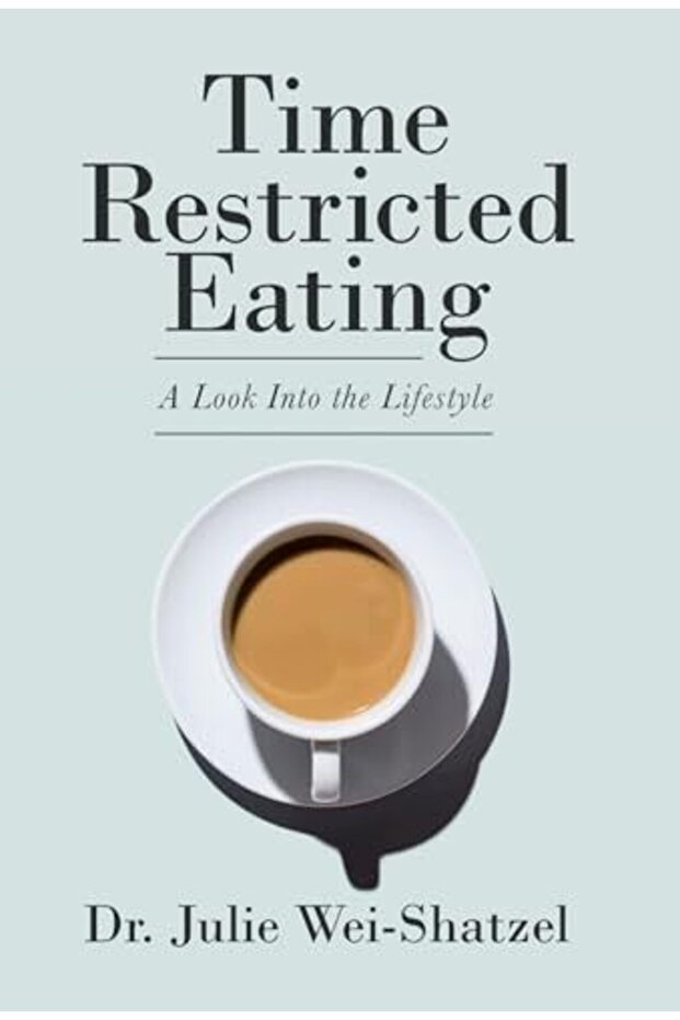Time Restricted Eating A Look Into The Lifestyle