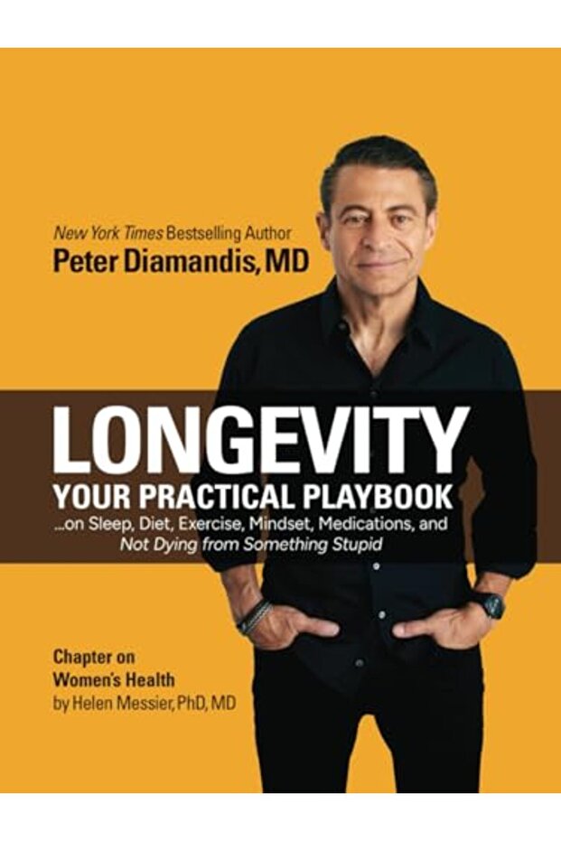 Longevity Your Practical Playbook On Sleep Diet Exercise Mindset Medications And Not Dying Fro - 1