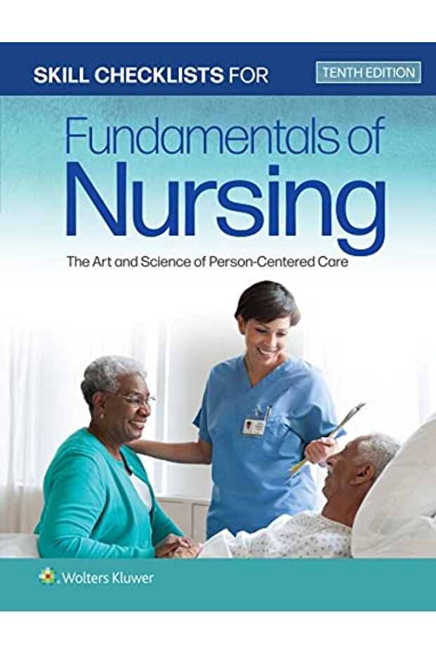 Skill Checklists For Fundamentals Of Nursing The Art And Science Of Personcentered Care