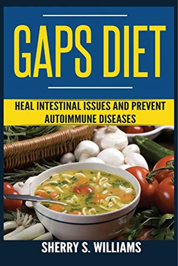 Gaps Diet Heal Intestinal Issues And Prevent Autoimmune Diseases Leaky Gut Gastrointestinal Probl