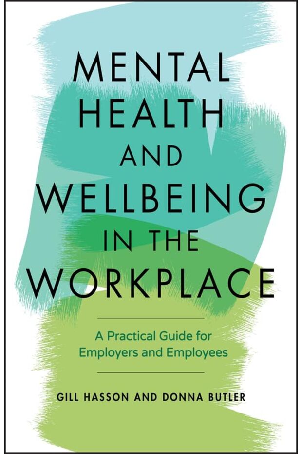Mental Health And Wellbeing In The Workplace A Practical Guide For Employers And Employees