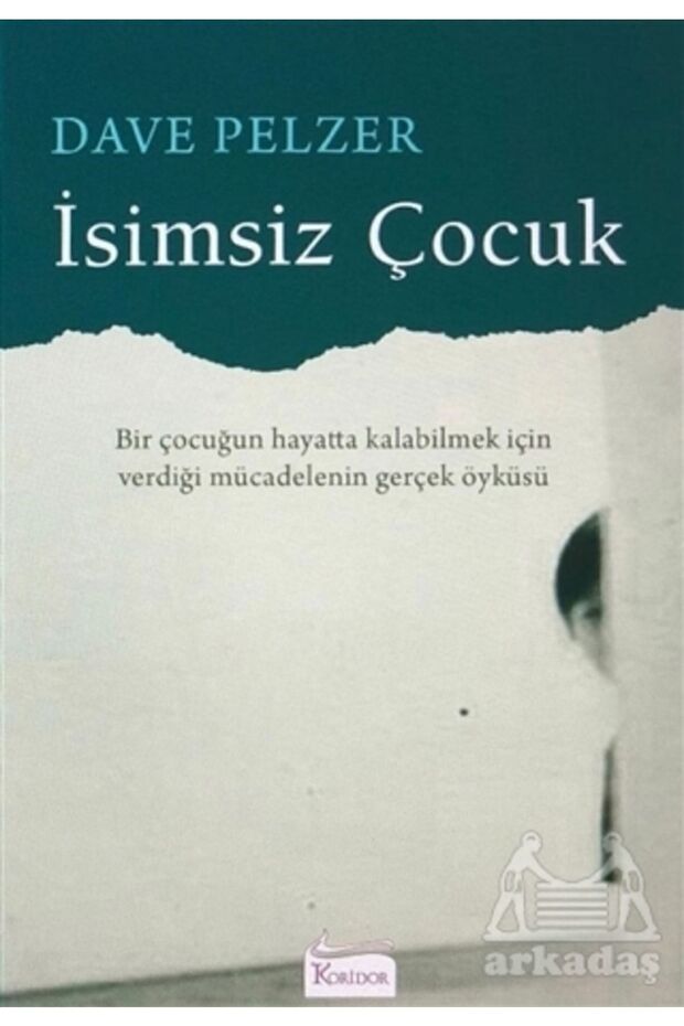 İsimsiz Çocuk kitabı - Dave Pelzer - Koridor Yayıncılık