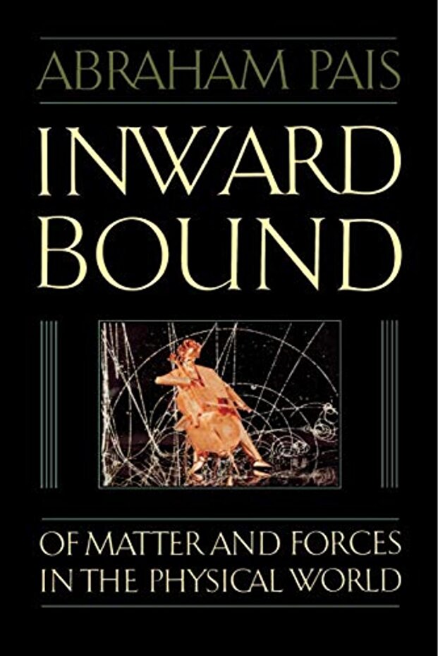 Inward Bound Of Matter And Forces In The Physical World