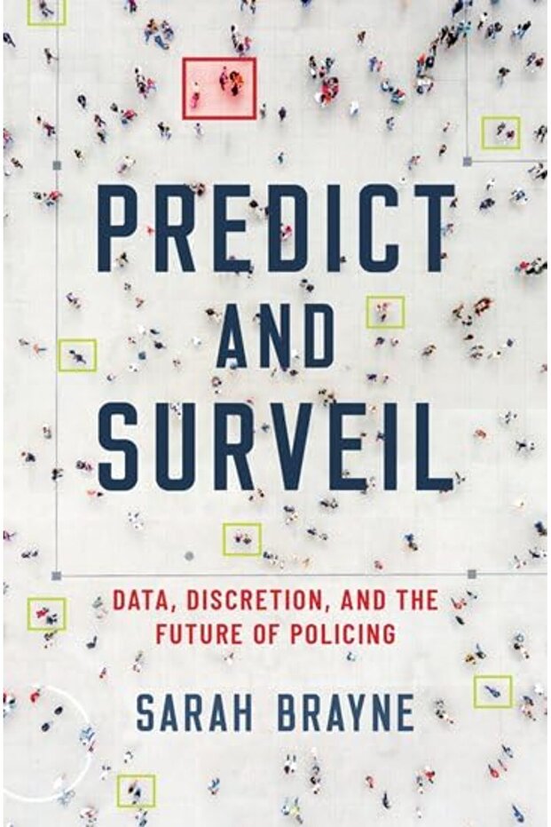 Predict And Surveil Data Discretion And The Future Of Policing