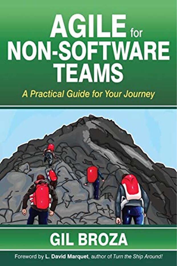 Agile For Nonsoftware Teams A Practical Guide For Your Journey