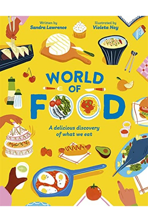 World Of Food A Delicious Discovery Of The Foods We Eat