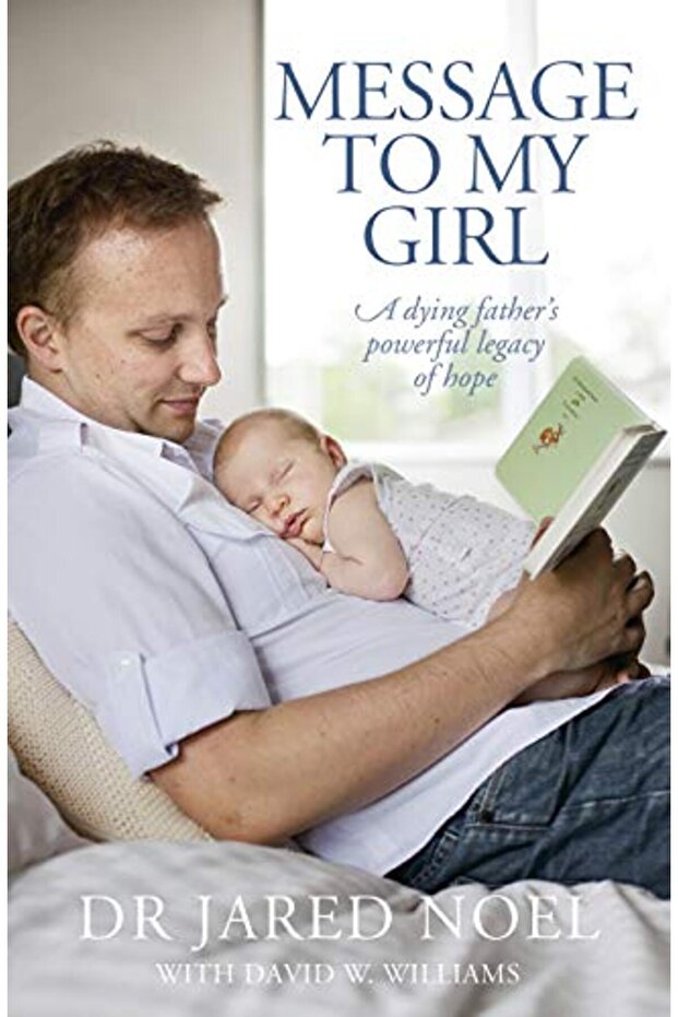 Message To My Girl A Dying Fathers Powerful Legacy Of Hope