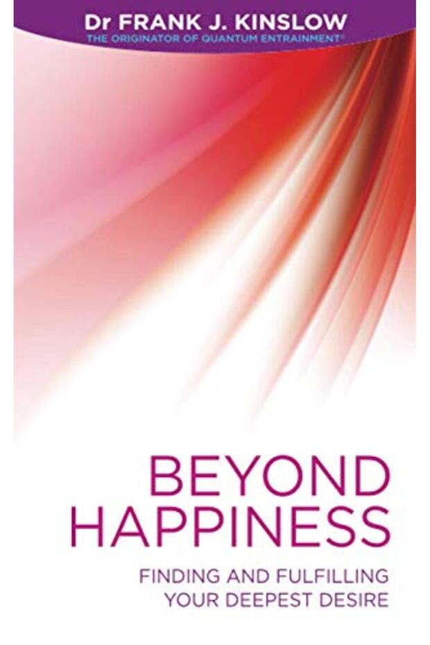 Beyond Happiness Finding And Fulfilling Your Deepest Desire