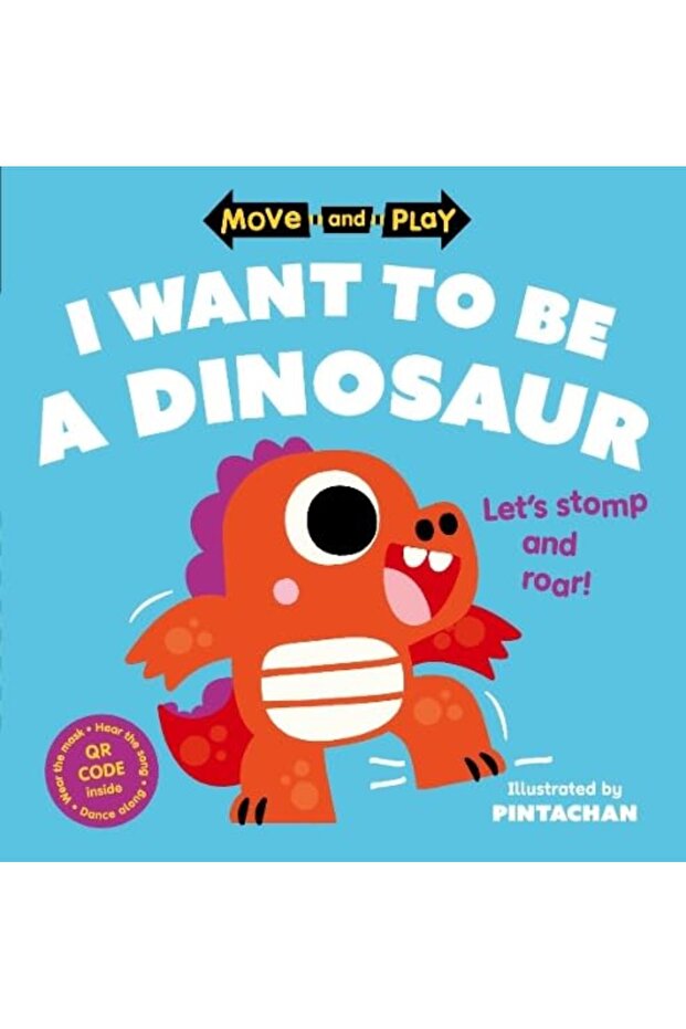 Move And Play I Want To Be A Dinosaur