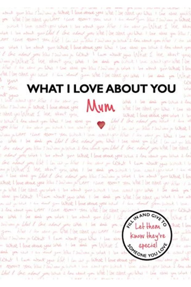 What I Love About You Mum The Perfect Gift For Mothers Day