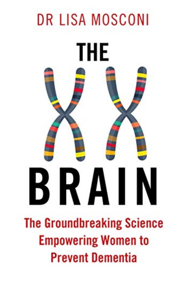 The Xx Brain The Groundbreaking Science Empowering Women To Prevent Dementia