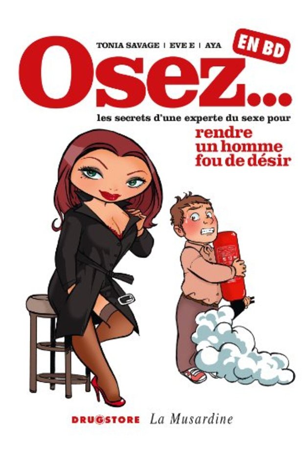 Osez Les Secrets Dune Experte Du Sexe Pour Rendre Un Homme Fou De D Sir En Bd
