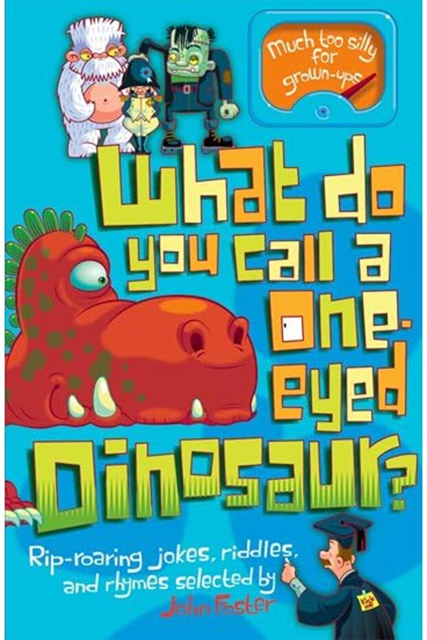 What Do You Call A Oneeyed Dinosaur?