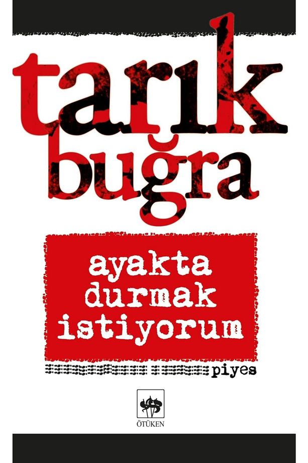 Ayakta Durmak Istiyorum Tarık Buğra Ötüken - 1