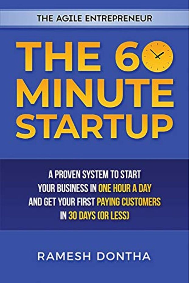 The 60 Minute Startup A Proven System To Start Your Business In 1 Hour A Day And Get Your First Pay
