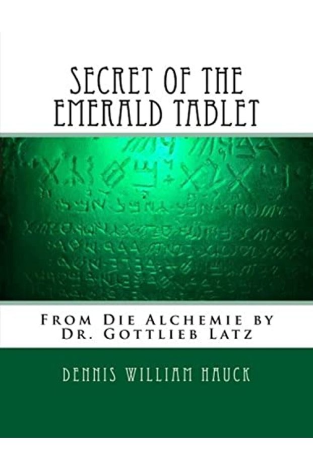 Secret Of The Emerald Tablet From Die Alchemie By Dr Gottlieb Latz