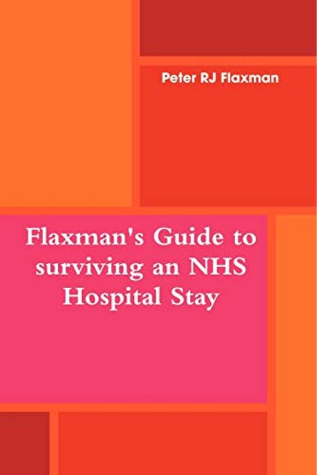 Flaxmans Guide To Surviving An Nhs Hospital Stay