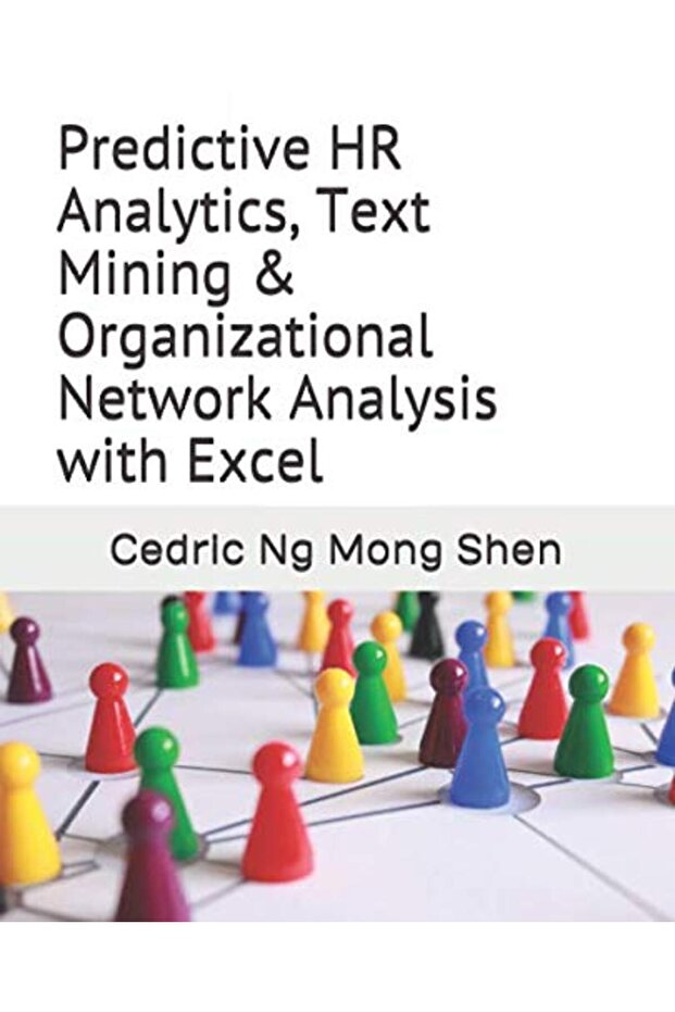 Predictive Hr Analytics Text Mining & Organizational Network Analysis With Excel