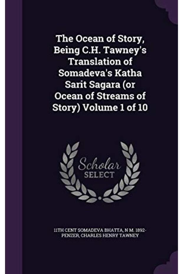 The Ocean Of Story Being Ch Tawneys Translation Of Somadevas Katha Sarit Sagara Or Ocean Of St