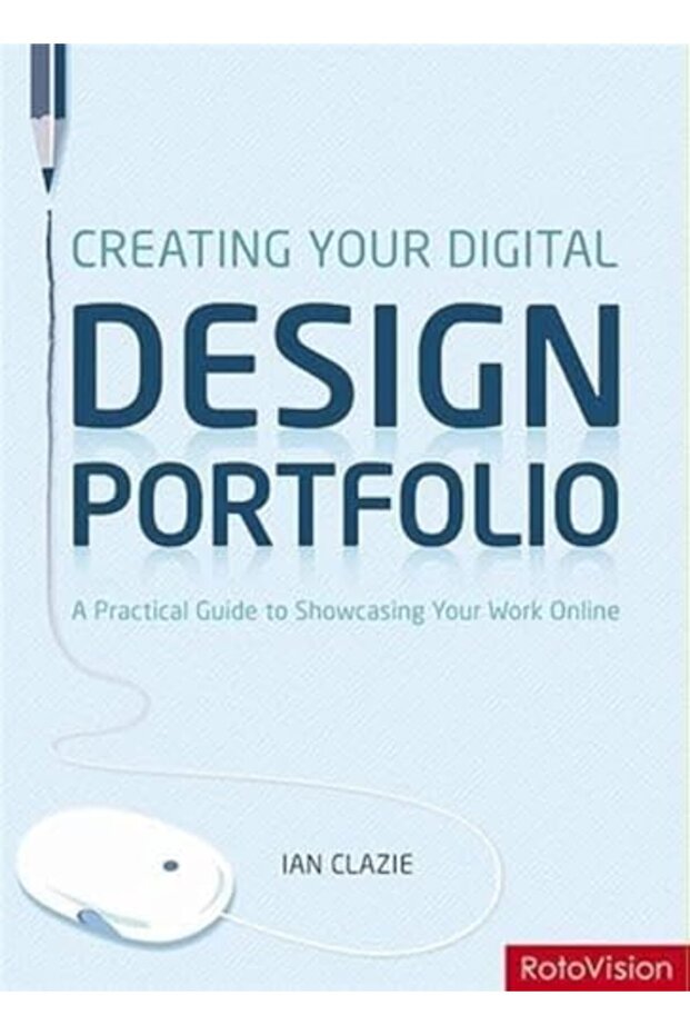 Going Digital With Design Portfolios A Practical Guide For Creative Professionals