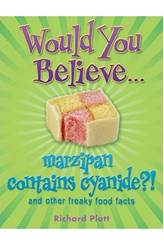 Would You Believemarzipan Contains Cyanide And Other Freaky Food Facts And Other Freaky Food F