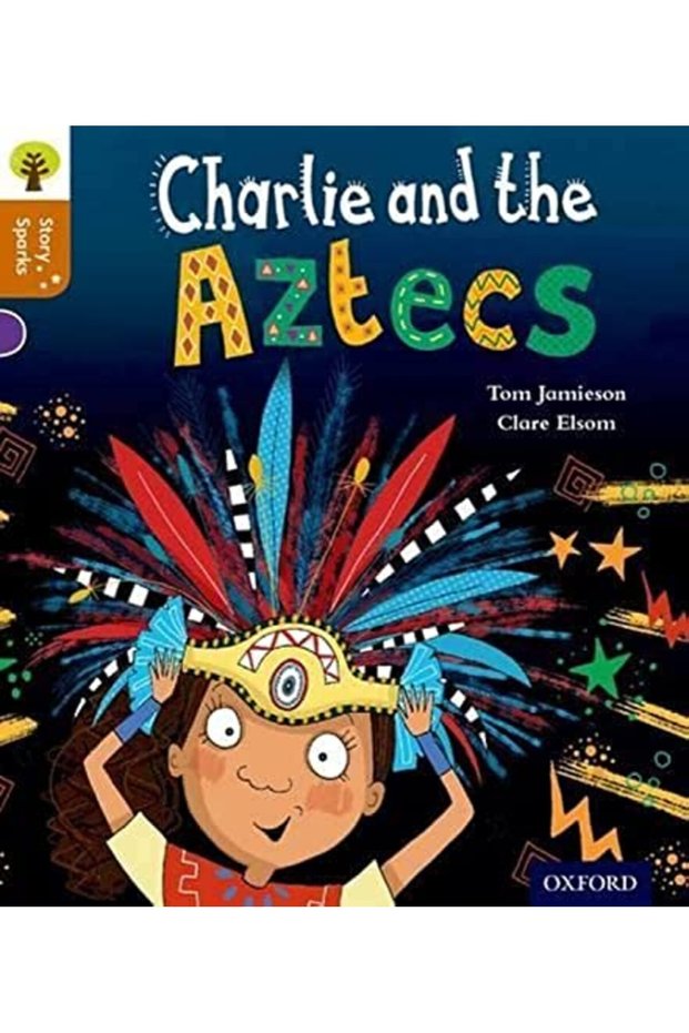 Oxford Reading Tree Story Sparks Oxford Level 8 Charlie And The Aztecs