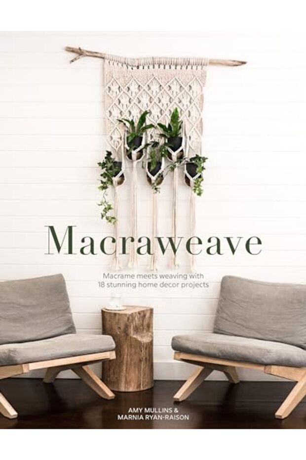 Macraweave Macrame Meets Weaving With 18 Stunning Home Decor Projects